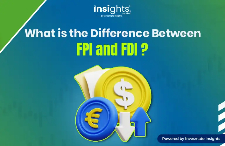 What is the Difference Between FPI and FDI?
