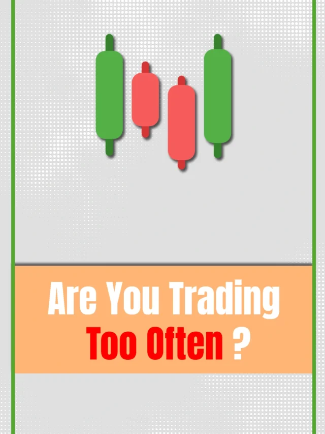 Are You Trading Too Often? Beware the Dangers of Overtrading!